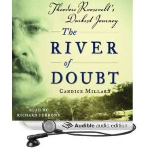  The River of Doubt: Theodore Roosevelts Darkest Journey 