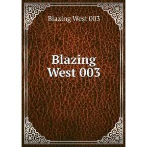 Blazing West 003 Blazing West 003 Books
