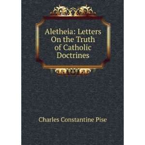  Aletheia Letters On the Truth of Catholic Doctrines 