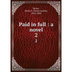  Paid in full : a novel. 2: Henry J. (Henry James), 1835 