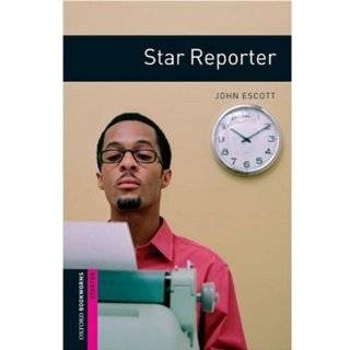   Star Reporter: Starter: 250 Word Vocabulary (Oxford Bookworms Starter