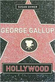 George Gallup in Hollywood, (0231121334), Susan Ohmer, Textbooks 