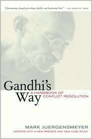 Gandhis Way A Handbook of Conflict Resolution, (0520244974), Mark 