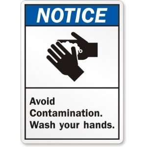  Notice (ANSI) Avoid Contamination Wash Your Hands (with 