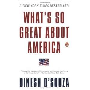  Whats So Great about America [Paperback] Dinesh DSouza Books