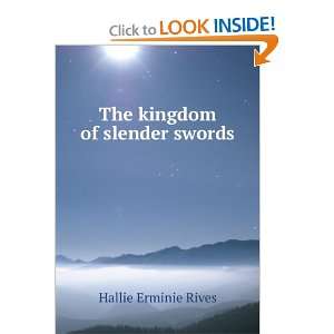  The kingdom of slender swords Hallie Erminie Rives Books