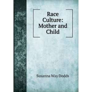 Race Culture Mother and Child Susanna Way Dodds Books