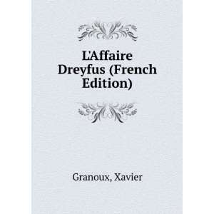 LAffaire Dreyfus (French Edition) Xavier Granoux Books