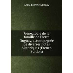   notes historiques (French Edition): Louis EugÃ¨ne Duguay: Books