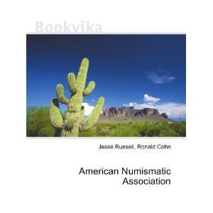American Numismatic Association: Ronald Cohn Jesse Russell:  