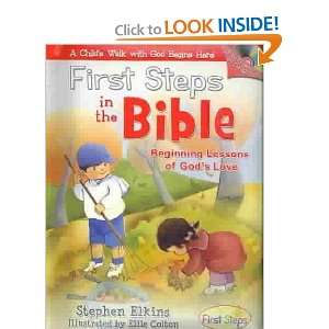   First Steps in the Bible Stephen/ Colton, Ellie (ILT) Elkins Books