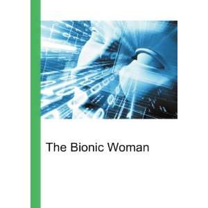 The Bionic Woman: Ronald Cohn Jesse Russell: Books