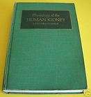 Physiology of the Human Kidney by L.G. Wesson, 1969, HC