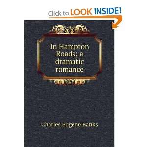  In Hampton Roads; a dramatic romance Charles Eugene Banks Books