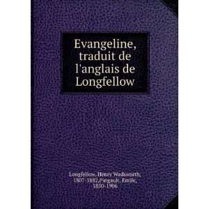  Evangeline, traduit de langlais de Longfellow Henry 