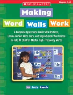   Making Word Walls Work A Complete, Systematic Guide 