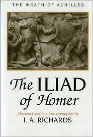 The Iliad of Homer The Wrath of Achilles (Richards translation 
