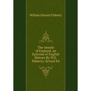   History By W.E. Flaherty. School Ed: William Edward Flaherty: Books