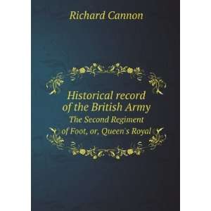 Historical record of the British Army. The Second Regiment of Foot, or 
