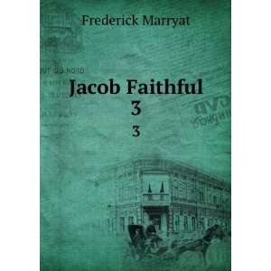  Jacob Faithful. 3 Frederick Marryat Books