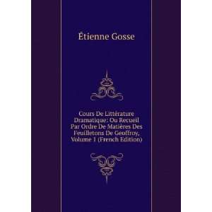   De Geoffroy, Volume 1 (French Edition) Ã?tienne Gosse Books