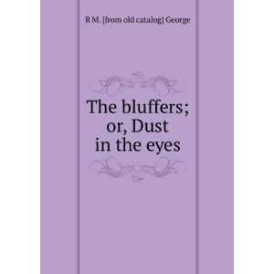   , Dust in the eyes R M. [from old catalog] George  Books