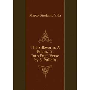   Poem. Tr. Into Engl. Verse by S. Pullein Marco Girolamo Vida Books