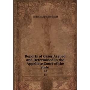   the Appellate Court of the State . 12 Indiana Appellate Court Books