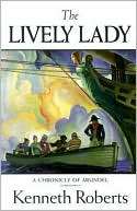 The Lively Lady A Chronicle Kenneth Roberts