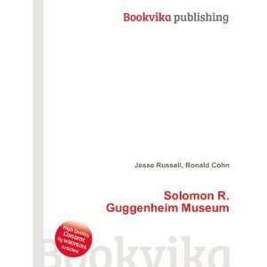    Solomon R. Guggenheim Museum Ronald Cohn Jesse Russell Books