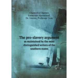  The pro slavery argument. as maintained by the most 