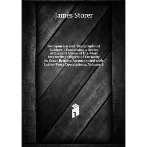   with Letter Press Descriptions, Volume 5 James Storer Books