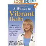 Eight Weeks to Vibrant Health A Take Charge Plan for Women to Correct 