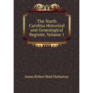   and Genealogical Register, Volume 1 James Robert Bent Hathaway Books