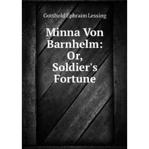   or, Soldiers fortune, Gotthold Ephraim Heller, Otto, Lessing Books