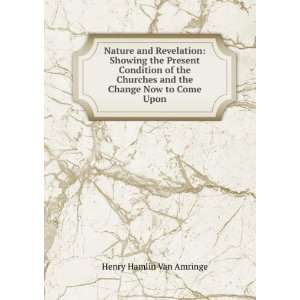   and the Change Now to Come Upon Henry Hamlin Van Amringe Books