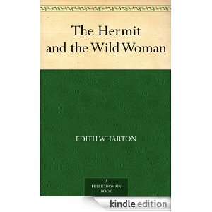 The Hermit and the Wild Woman Edith Wharton  Kindle Store