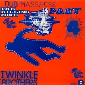  Dub Massacre Part 4: The Killing Zone: Twinkle Brothers 