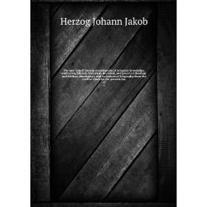   the earliest times to the present day. 13 Herzog Johann Jakob Books