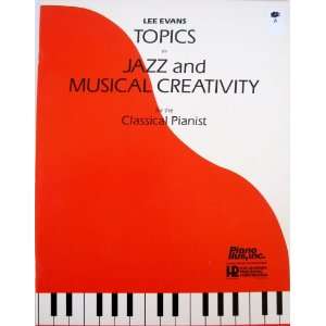   and Musical Creativity for the Classical Pianist Lee Evans Books