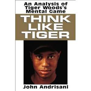   Like Tiger An Analysis of Tiger Woodss Mental Game   N/A   Books