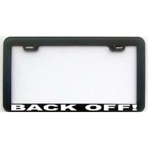  FUNNY HUMOR GIFT BACKOFF LICENSE PLATE FRAME: Automotive