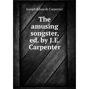   songster, ed. by J.E. Carpenter Joseph Edwards Carpenter Books