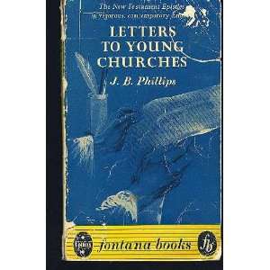  Letters to Young Churches J. B. Phillips Books