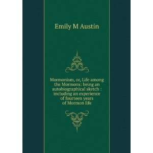  an experience of fourteen years of Mormon life: Emily M Austin: Books