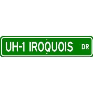  UH 1 UH1 IROQUOIS Street Sign   High Quality Aluminum 