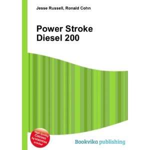  Power Stroke Diesel 200: Ronald Cohn Jesse Russell: Books