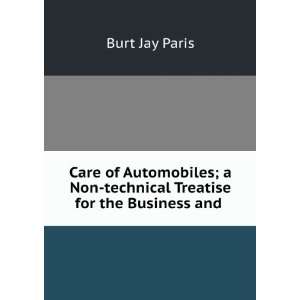   Non technical Treatise for the Business and . Burt Jay Paris Books