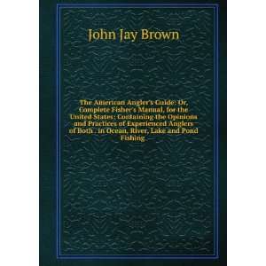   Both . in Ocean, River, Lake and Pond Fishing . John Jay Brown Books
