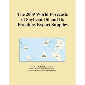  The 2009 World Forecasts of Soybean Oil and Its Fractions 